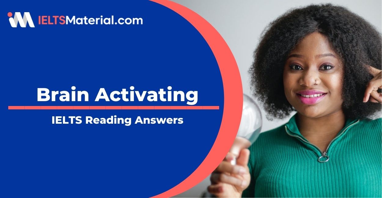 Brain Activating- IELTS Reading Answers