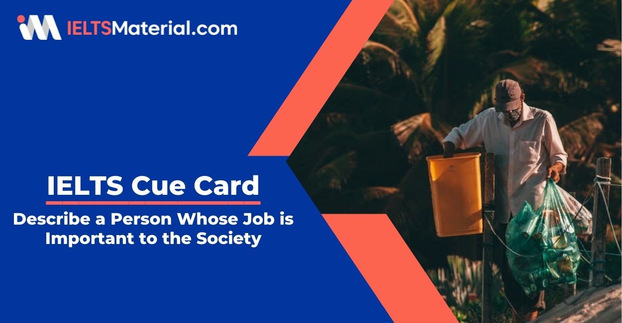 Describe a Person Whose Job is Important to the Society- IELTS Cue Card
