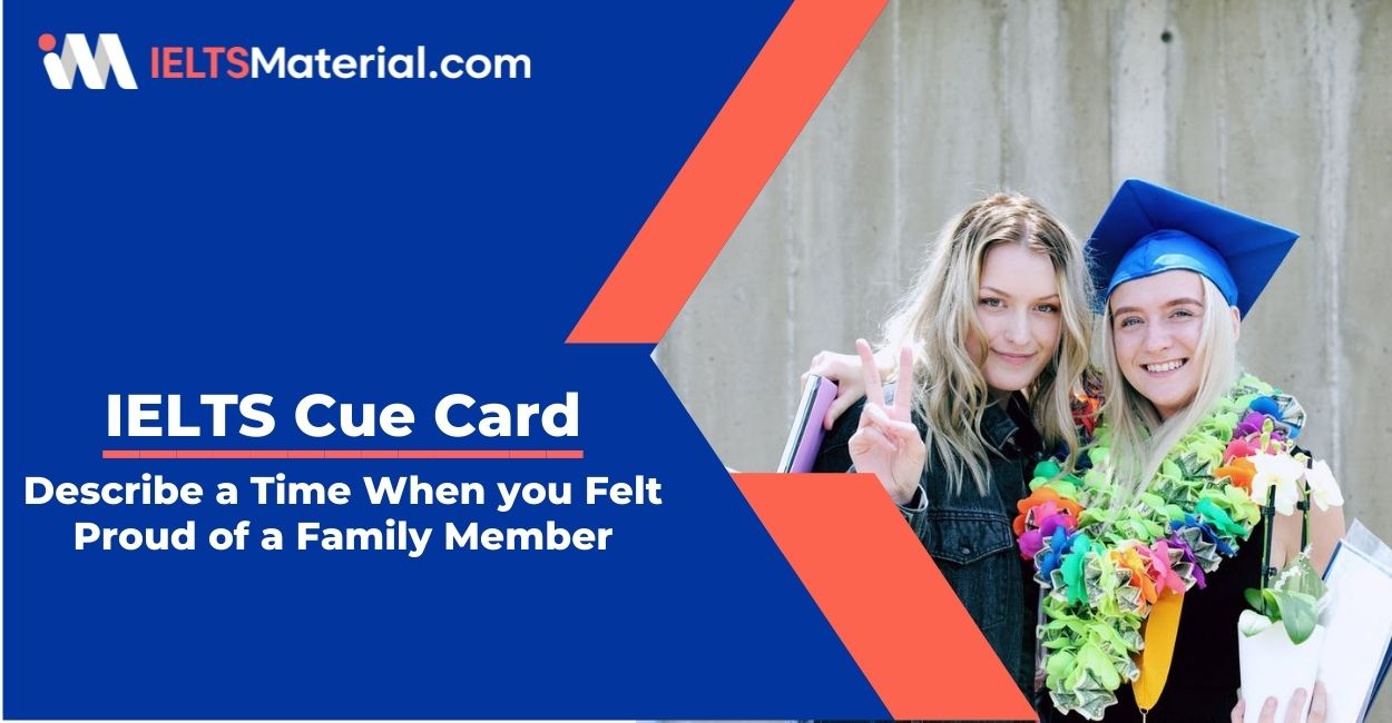 Describe a Time When you Felt Proud of a Family Member- IELTS Cue Card