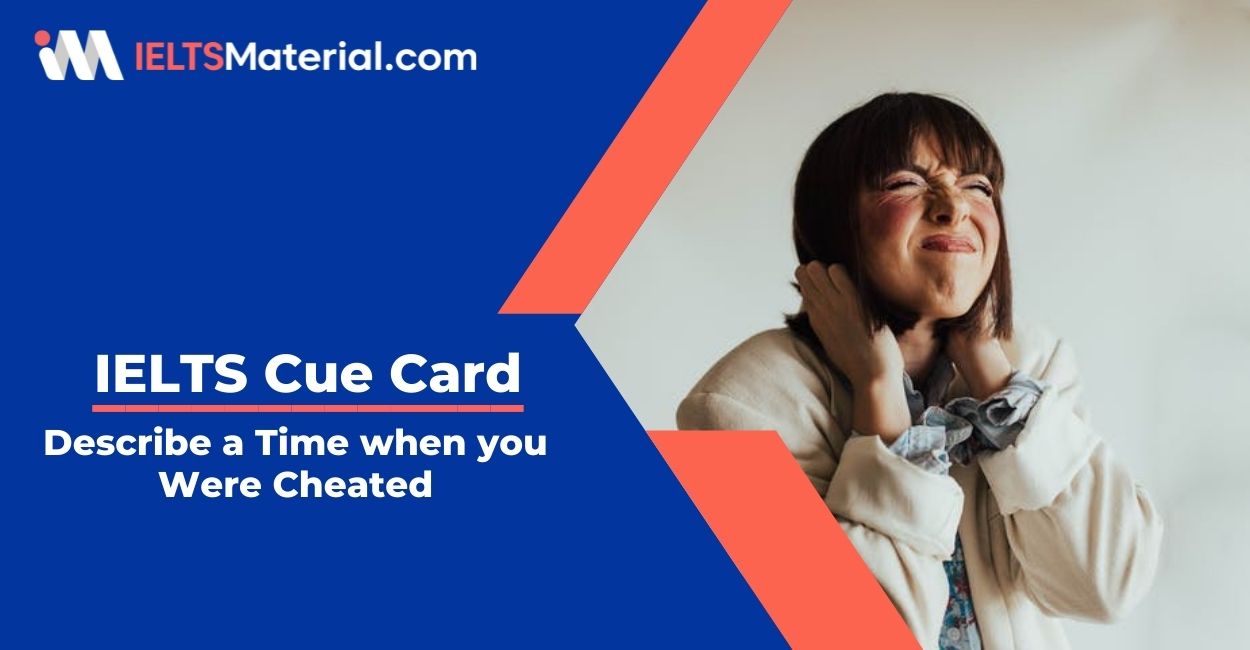 Describe a Time when you Were Cheated- IELTS Cue Card