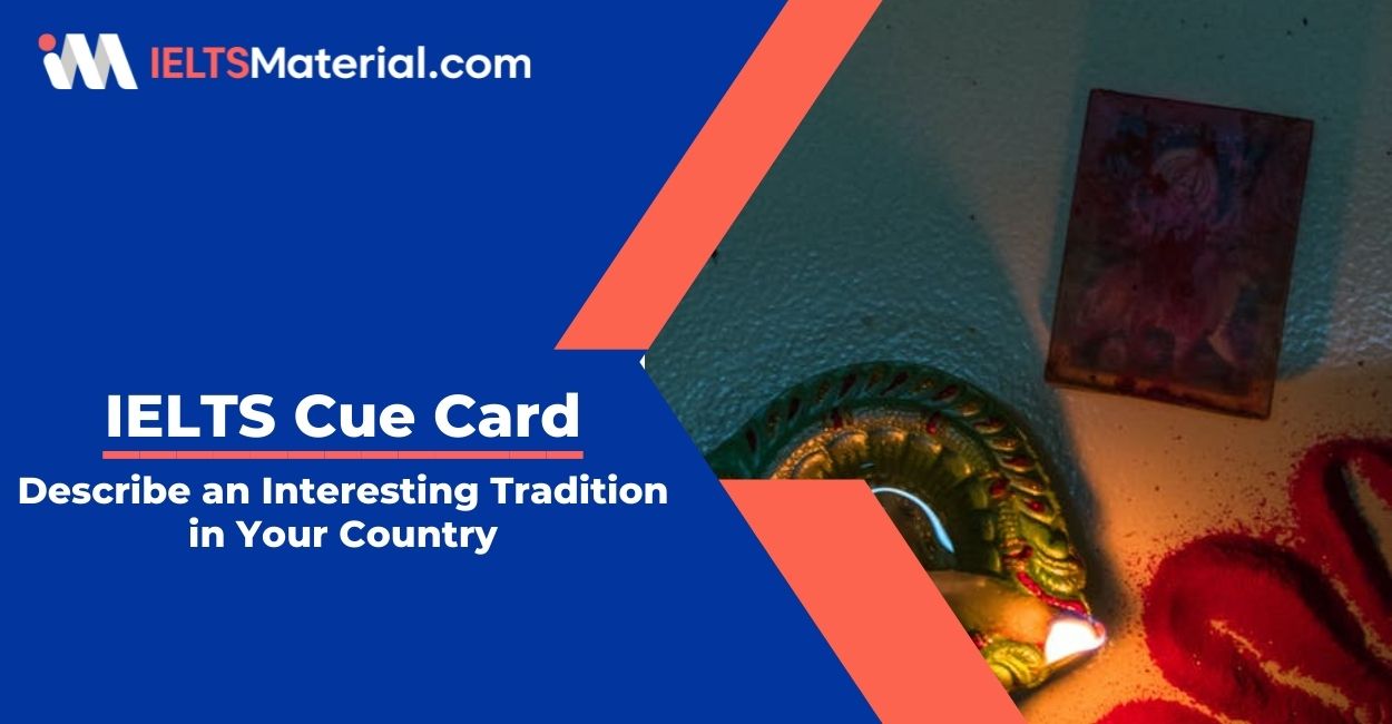 Describe an Interesting Tradition in Your Country- IELTS Cue Card