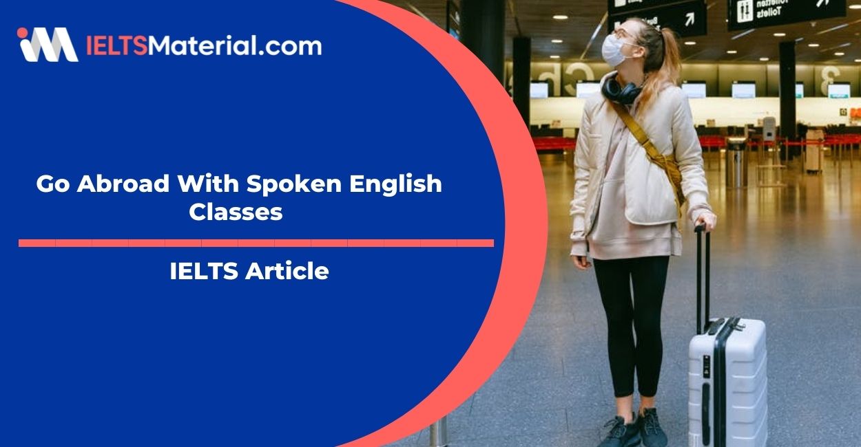 Go Abroad With Spoken English Classes