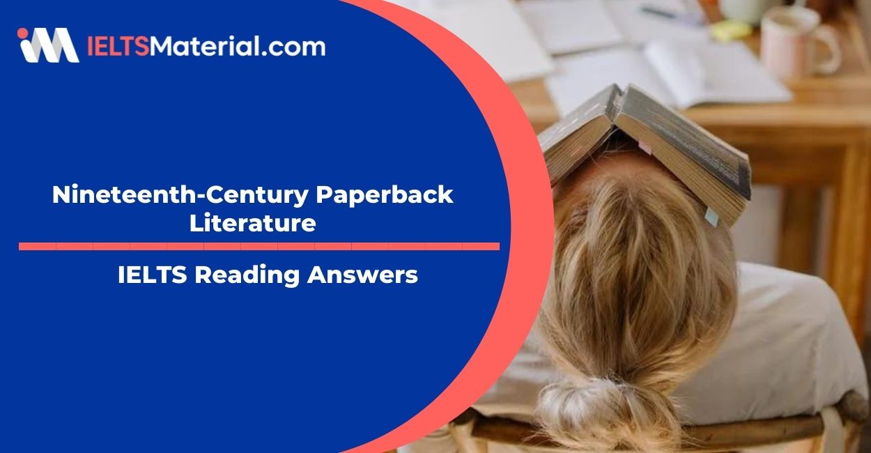 Nineteenth Century Paperback Literature- IELTS Reading Answer