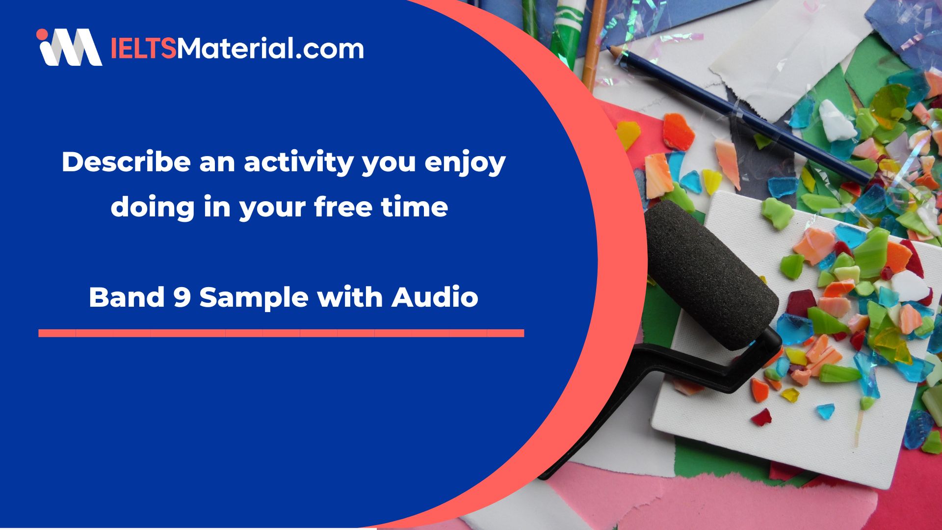 Describe an activity you enjoy doing in your free time – Band 9 Sample with Audio