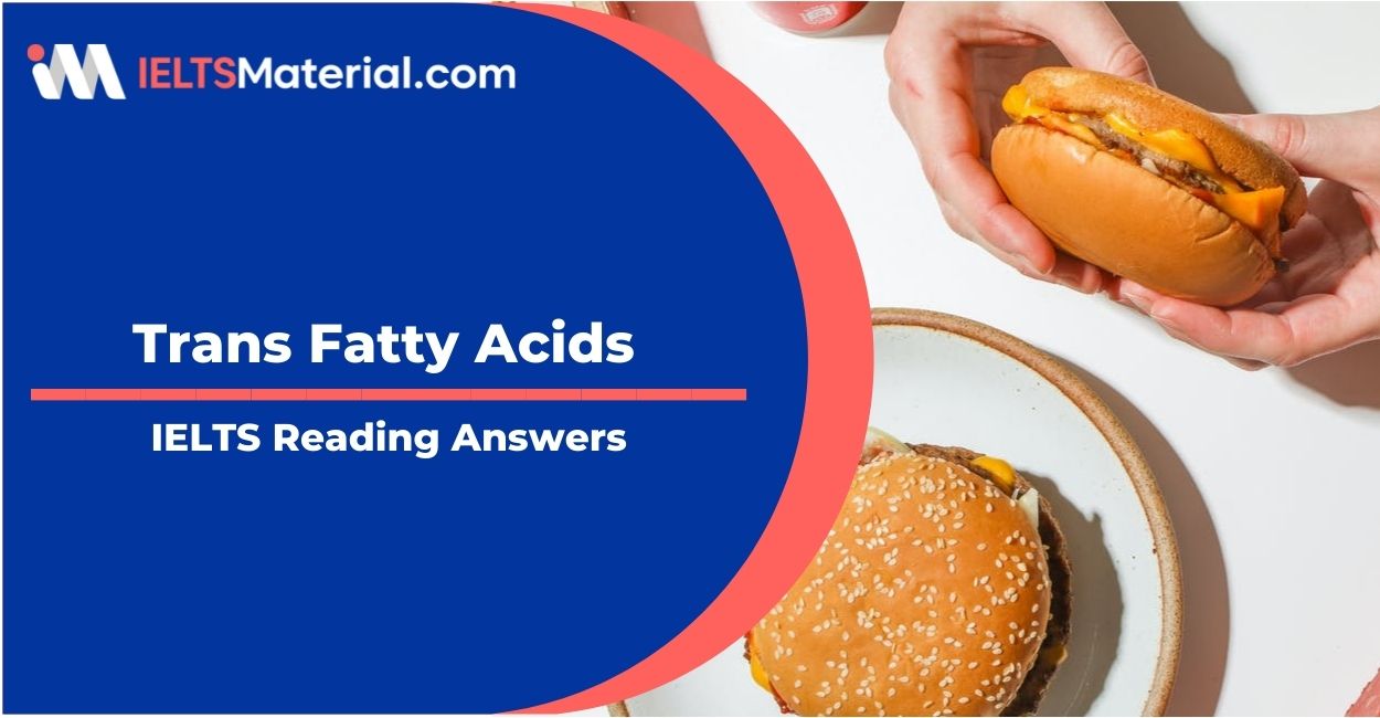 Trans Fatty Acids- IELTS Reading Answers