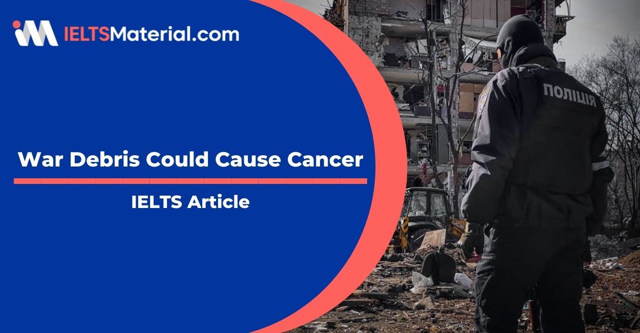 War Debris Could Cause Cancer- IELTS Reading Answer