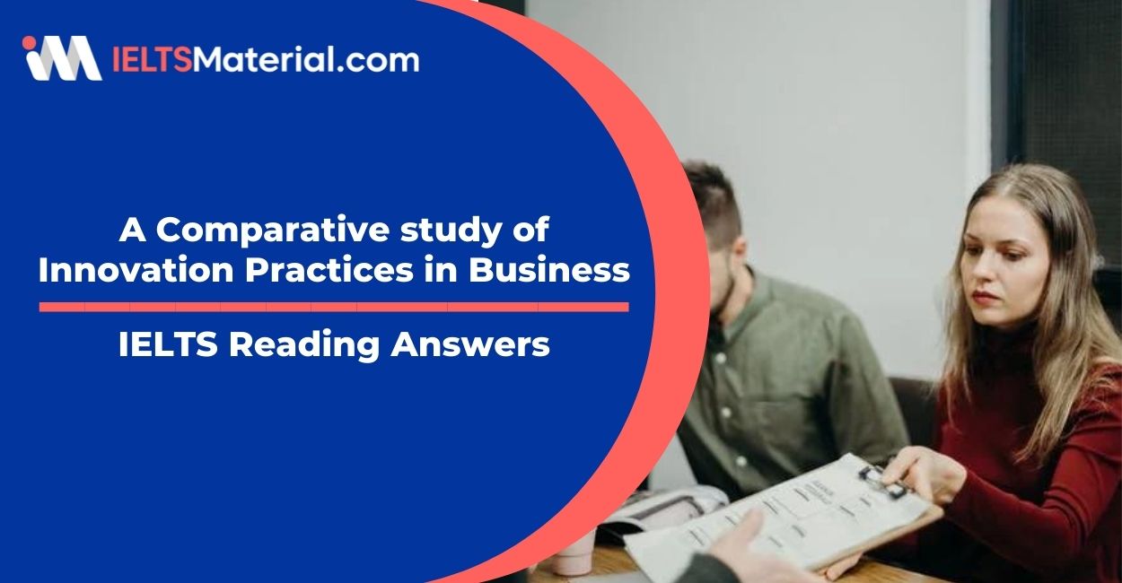 A Comparative study of Innovation Practices in Business- IELTS Reading Answers