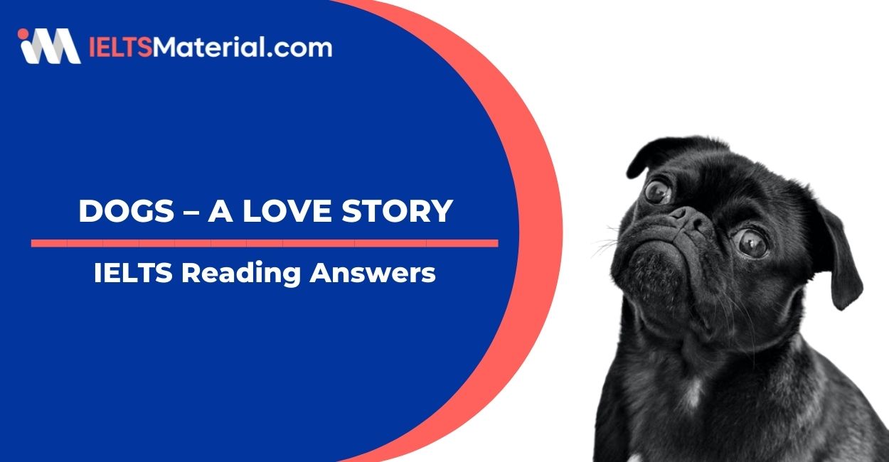 DOGS – A LOVE STORY- IELTS Reading Answers