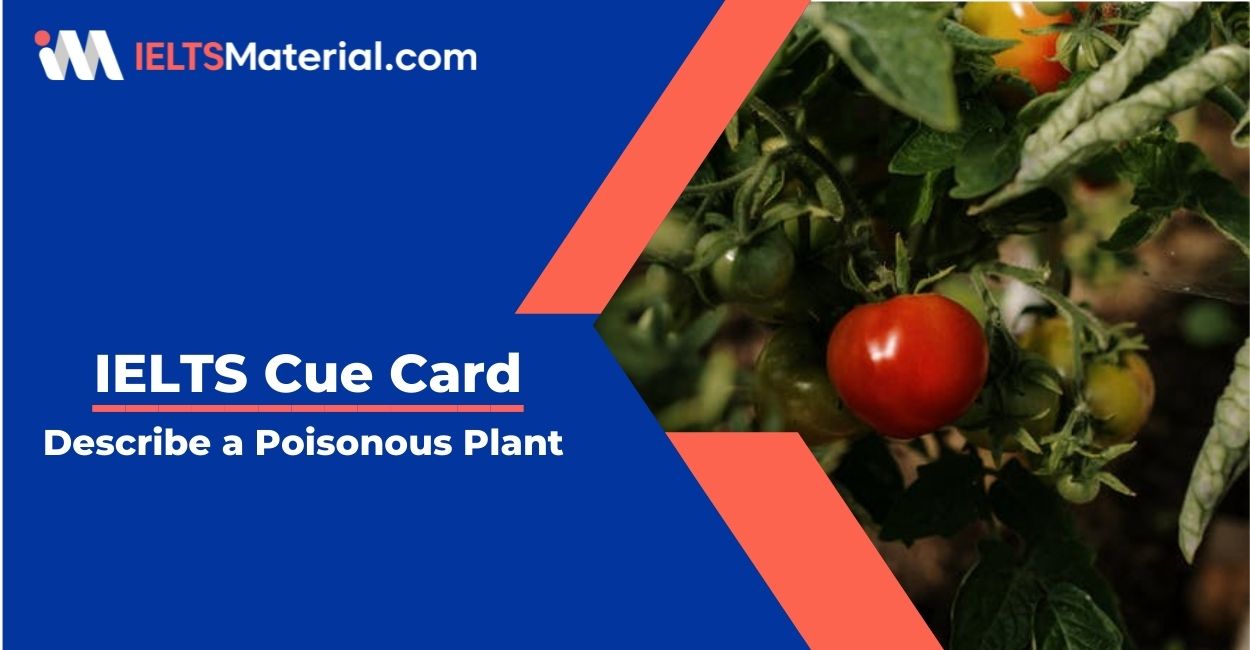 Describe a Poisonous Plant- IELTS Cue Card