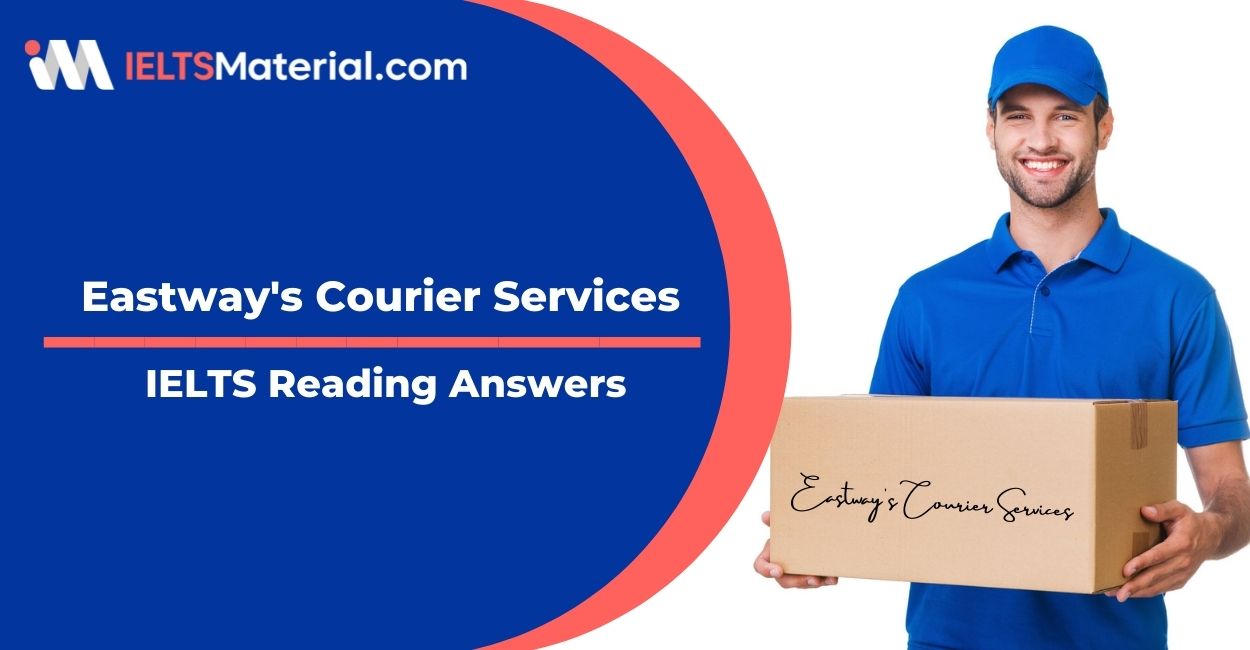 Eastway’s Courier Services- IELTS Reading Answer