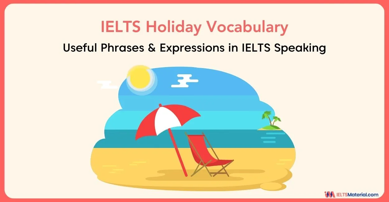IELTS Holiday Vocabulary : Useful Phrases & Expressions in IELTS Speaking