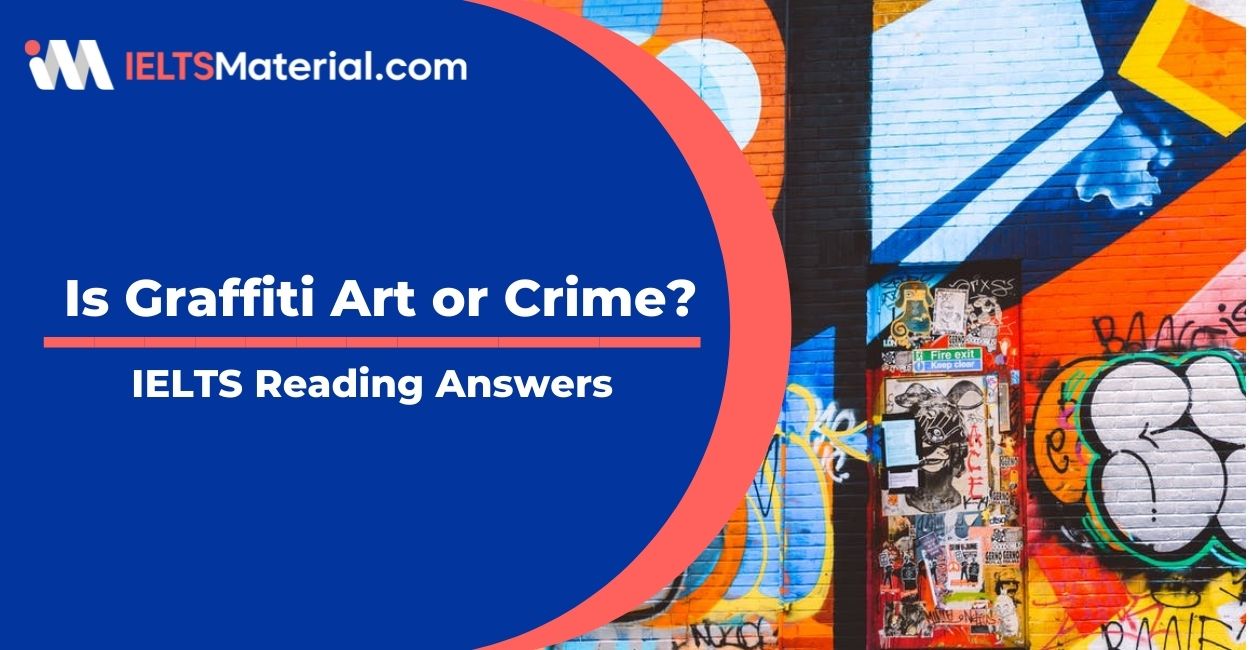 Is Graffiti Art or Crime?- IELTS Reading Answer