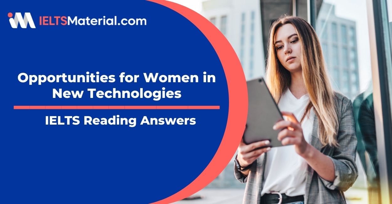 Educational and Professional Opportunities for Women in New Technologies- IELTS Reading Answer