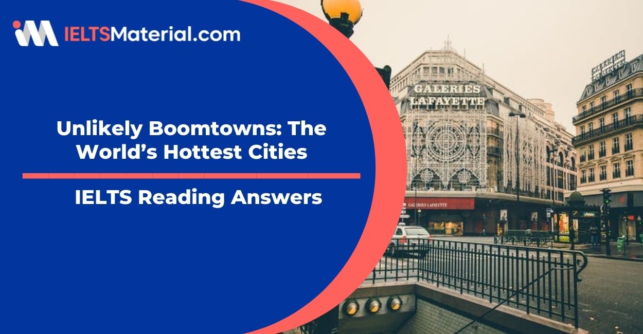 Unlikely Boomtowns: The World’s Hottest Cities- IELTS Reading Answer