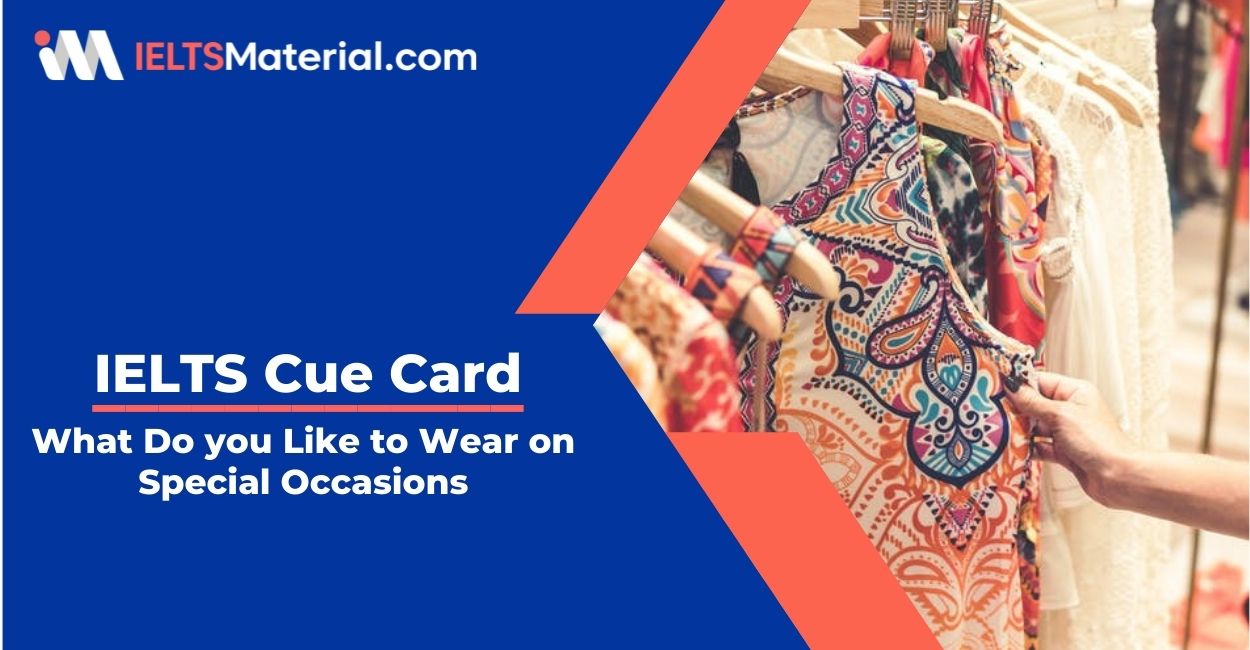 What Do you Like to Wear on Special Occasions- IELTS Cue Card