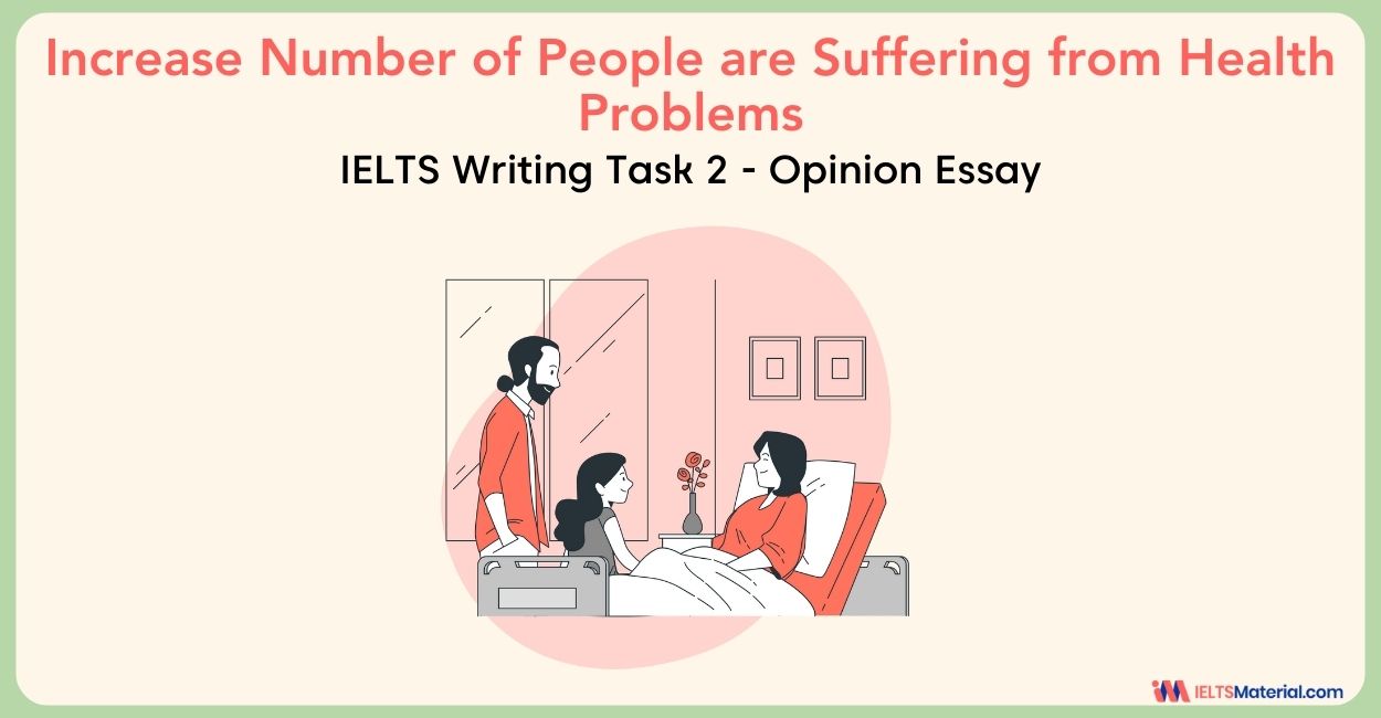 Increasing Number of People are Suffering from Health Problems- IELTS Writing Task 2