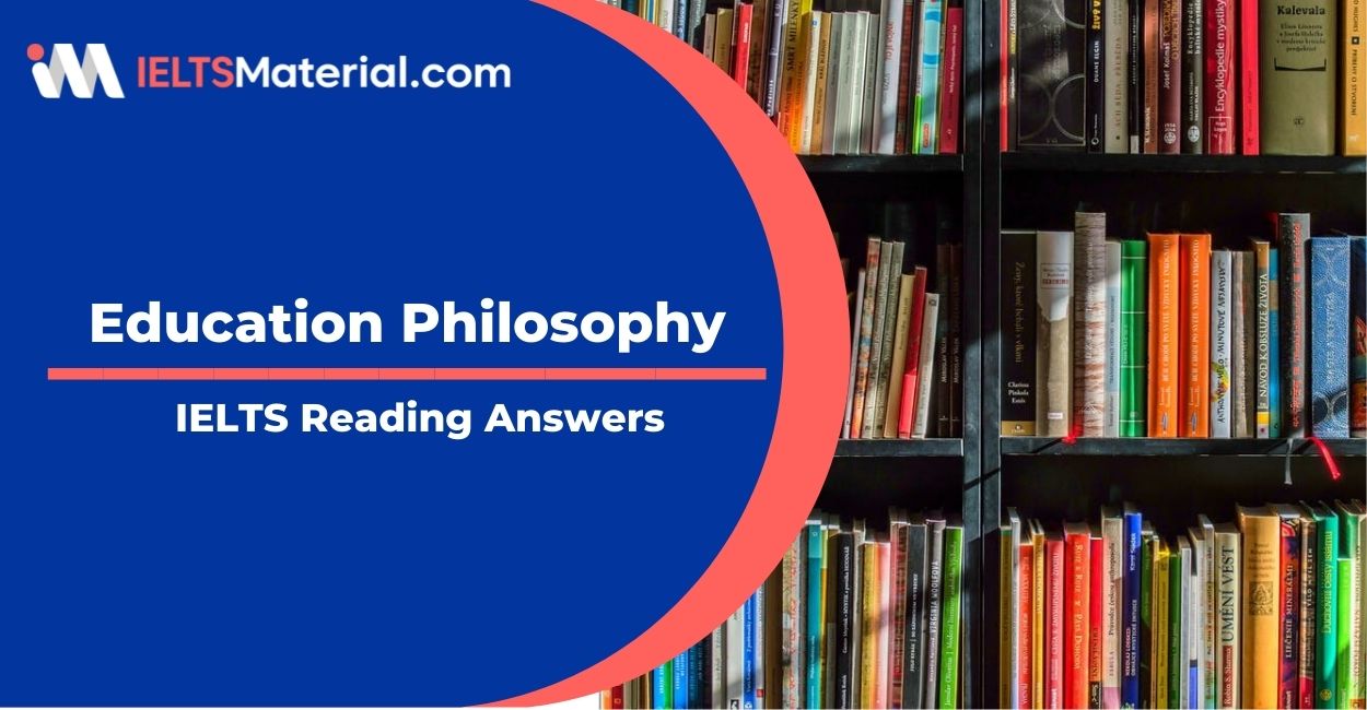 Education Philosophy- IELTS Reading Answer