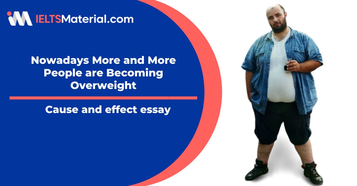 Nowadays More and More People are Becoming Overweight- IELTS Writing Task 2