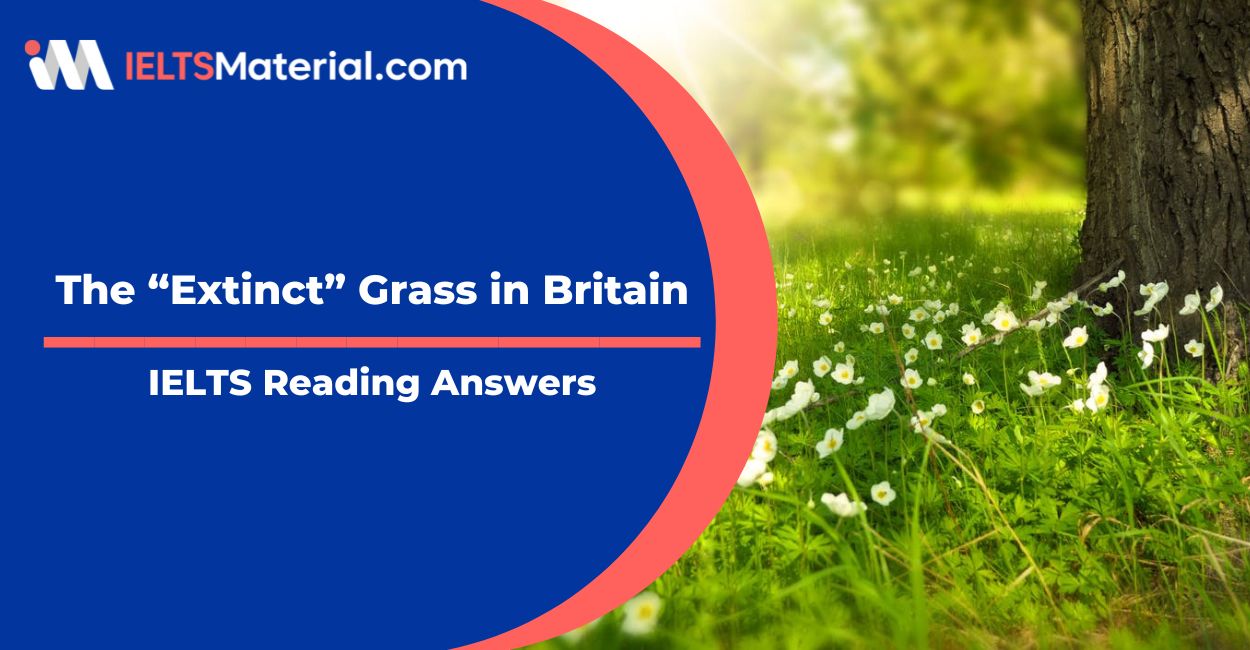 The “Extinct” Grass in Britain- IELTS Reading Answer
