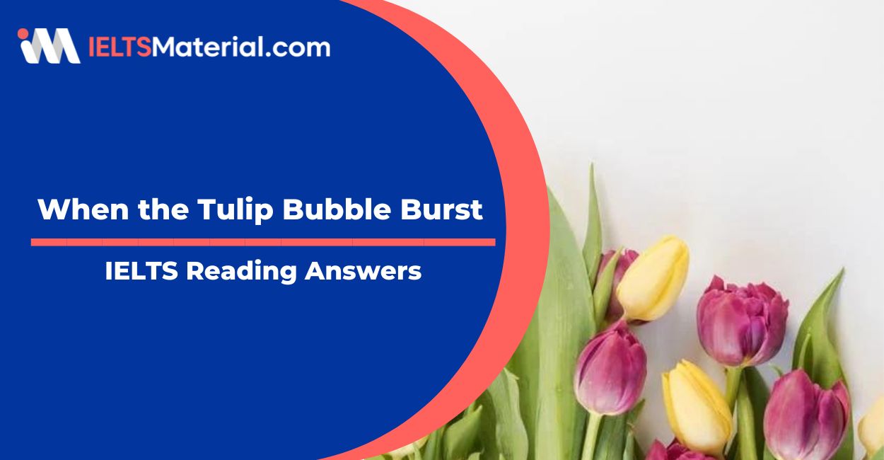 When the Tulip Bubble Burst- IELTS Reading Answers