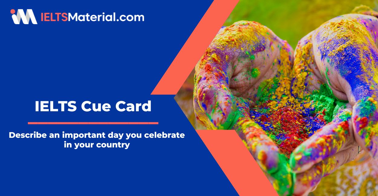 Describe an important day you celebrate in your country – IELTS Cue Card Sample Answers