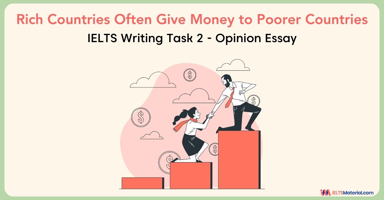 Rich Countries Often Give Money to Poorer Countries- IELTS Writing Task 2