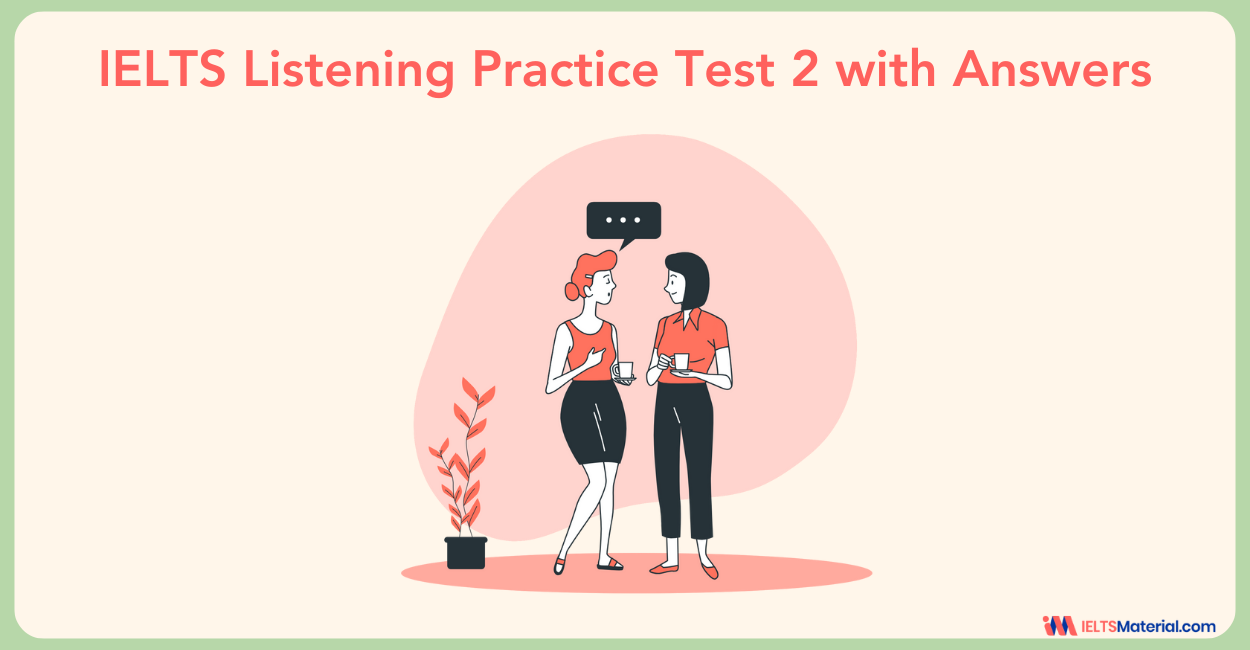 IELTS Listening Practice Test 2 with Answers