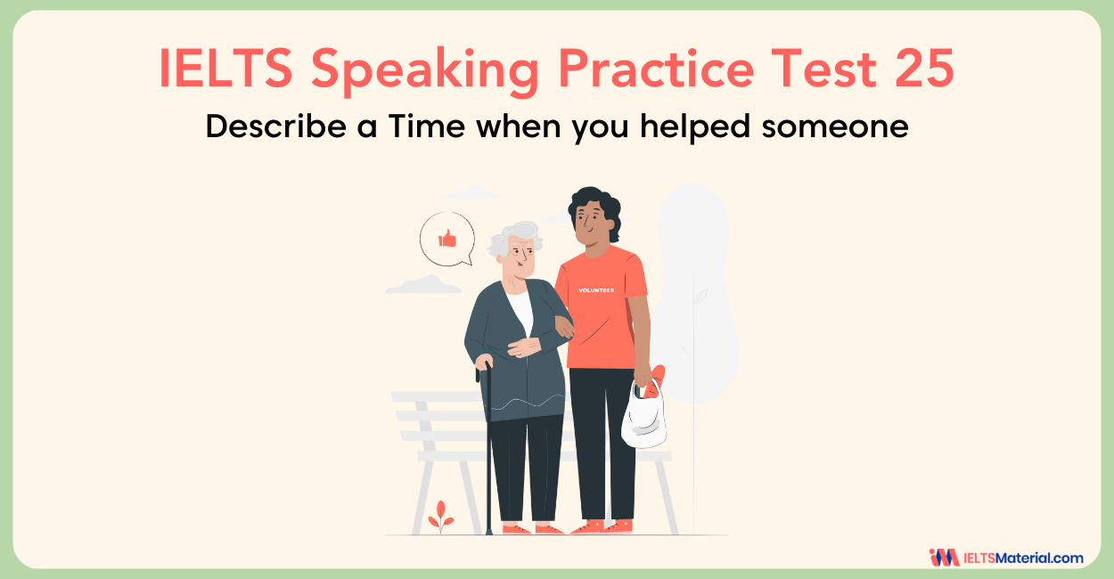 A time when you helped someone: IELTS Speaking Practice Test 25