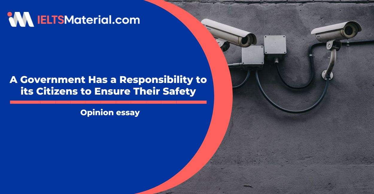 A Government Has a Responsibility to its Citizens to Ensure Their Safety- IELTS Writing Task 2