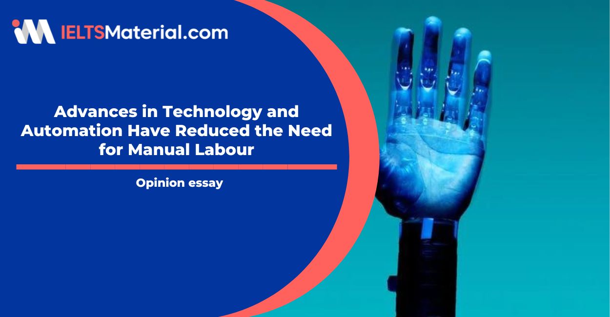 Advances in Technology and Automation Have Reduced the Need for Manual Labour- IELTS Writing Task 2