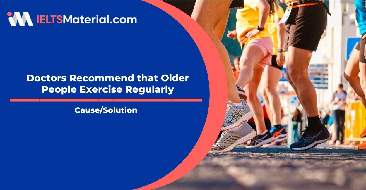 Doctors Recommend that Older People Exercise Regularly- IELTS Writing Task 2