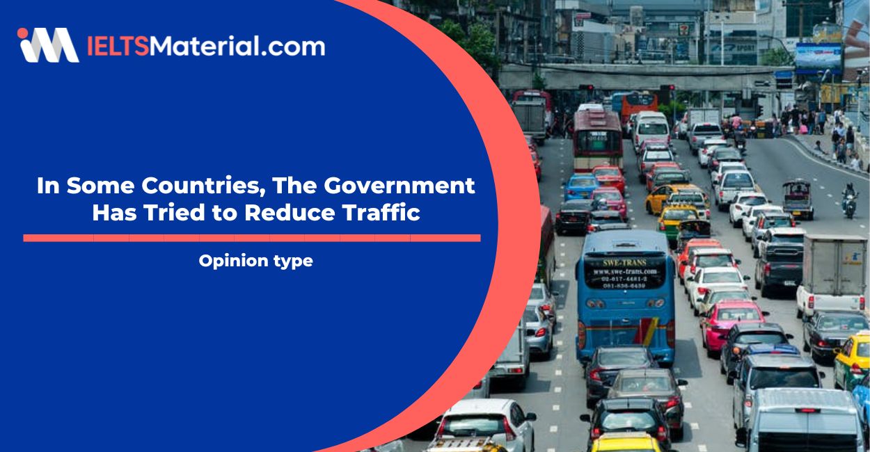 In Some Countries, The Government Has Tried to Reduce Traffic- IELTS Writing Task 2