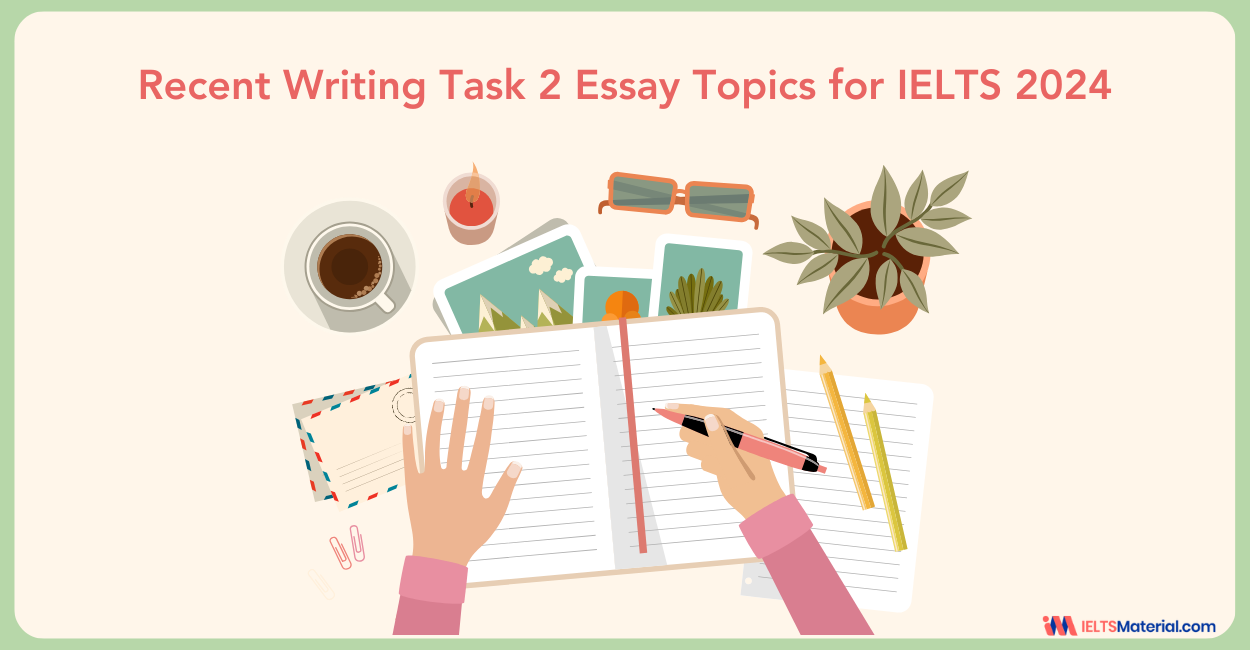 Recent Writing Task 2 Essay Topics for IELTS 2024