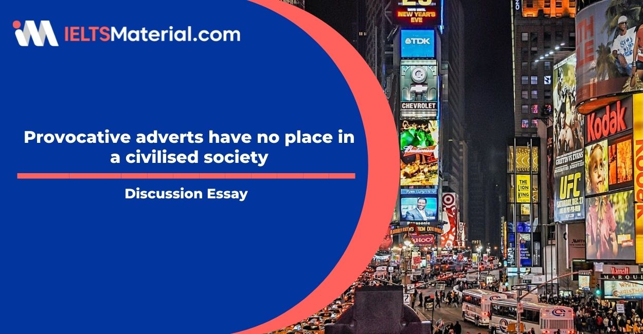 Provocative Adverts Have no Place in a Civilised Society- IELTS Writing Task 2