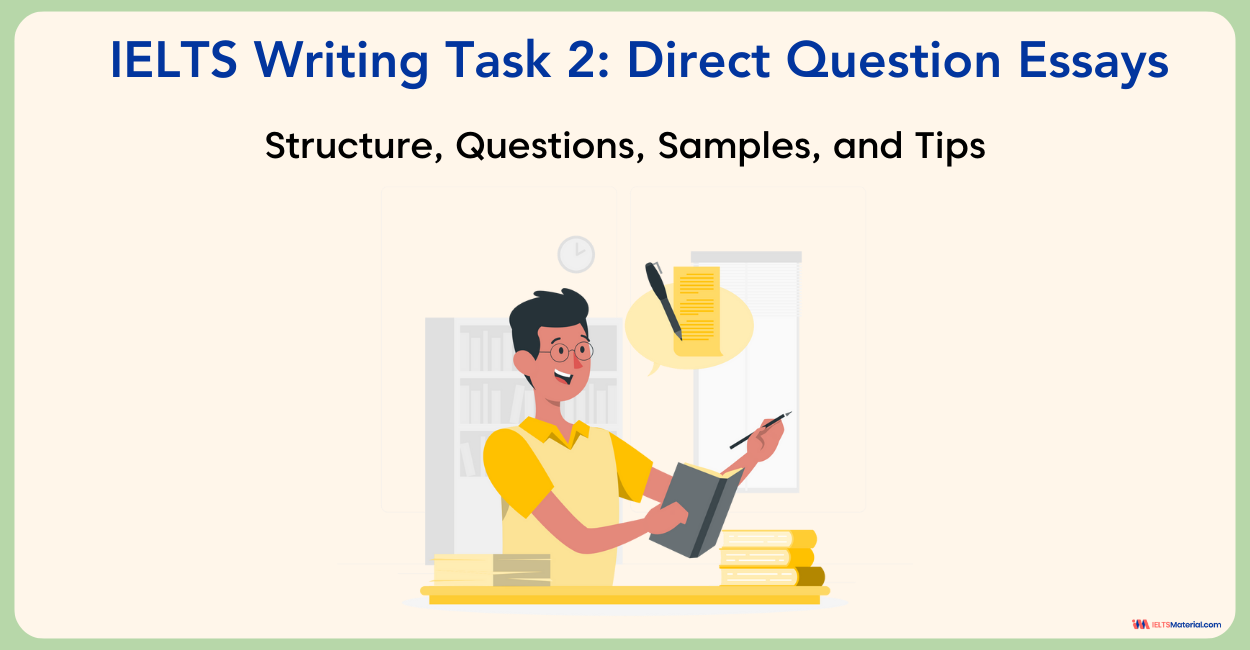 IELTS Direct Question Essays – Structure, Questions, Samples & Tips