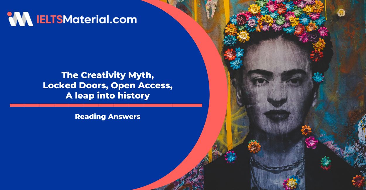  The Creativity Myth, Locked Doors, Open Access, A leap into history Reading Answers