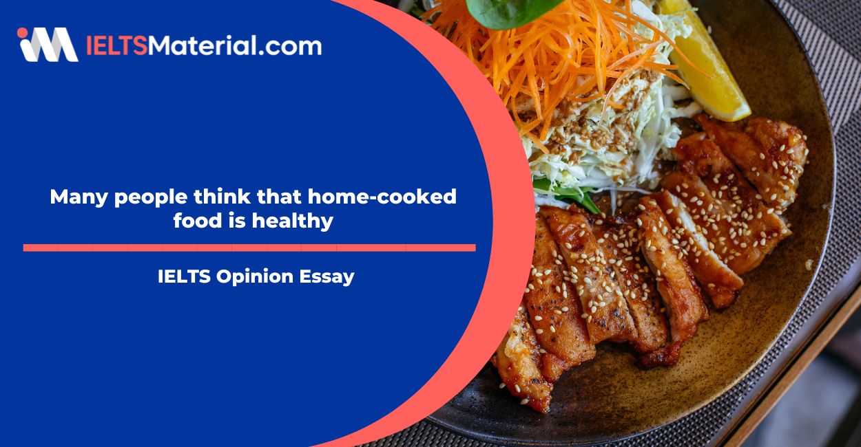 Many people think that home cooked food is healthy – IELTS Essay and Vocabulary