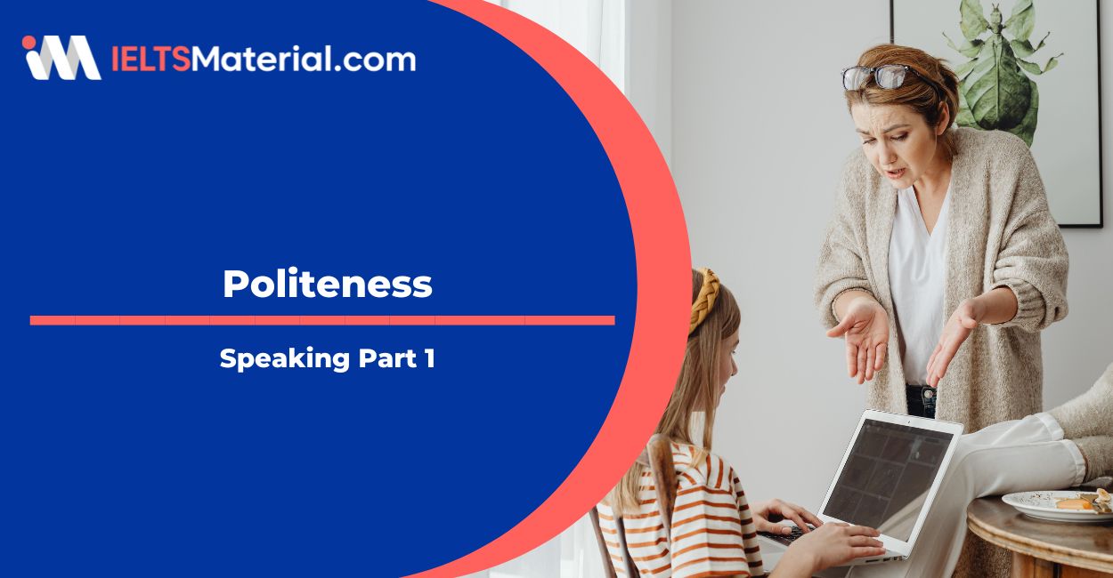 Politeness Speaking Part 1 Sample Answers