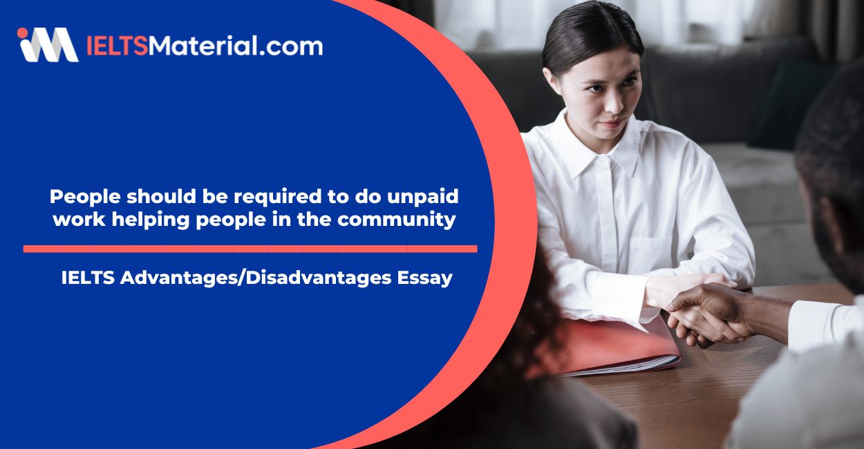People should be required to do unpaid work helping people in the community Sample Essays