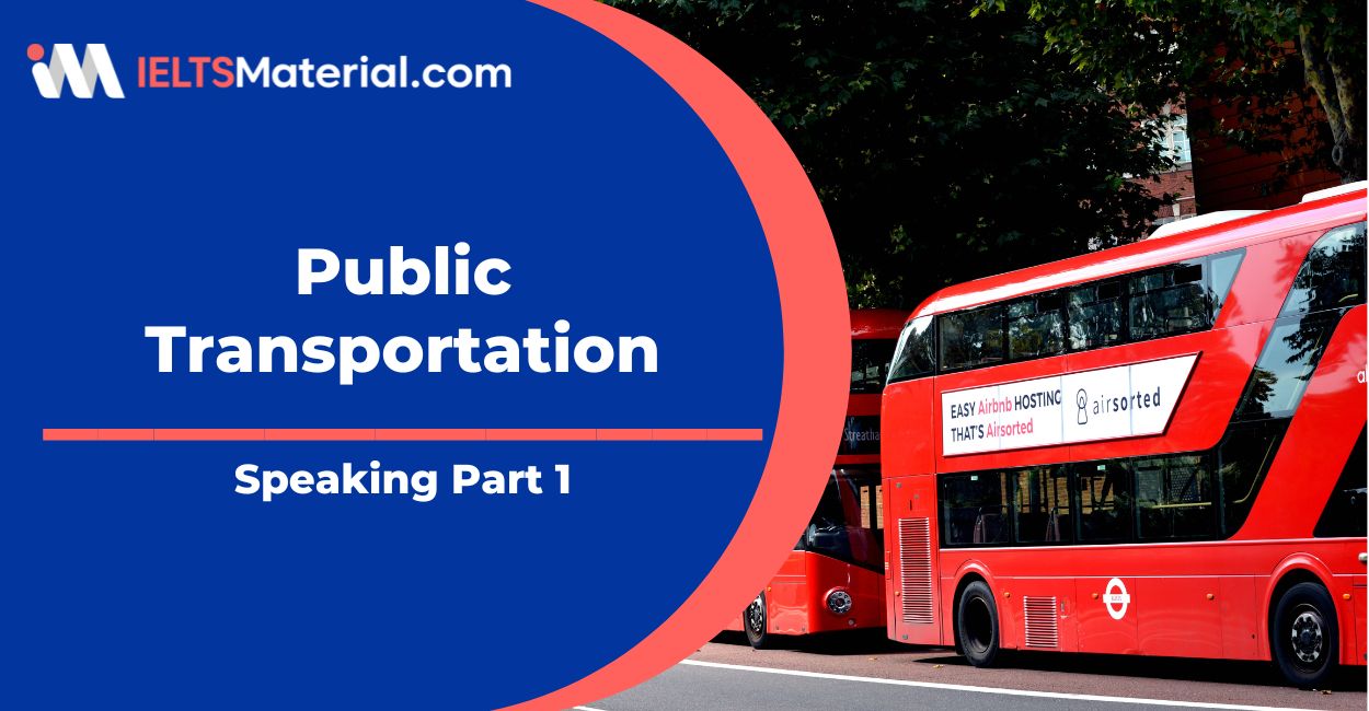 Public Transportation: IELTS Speaking Part 1 Sample Answer