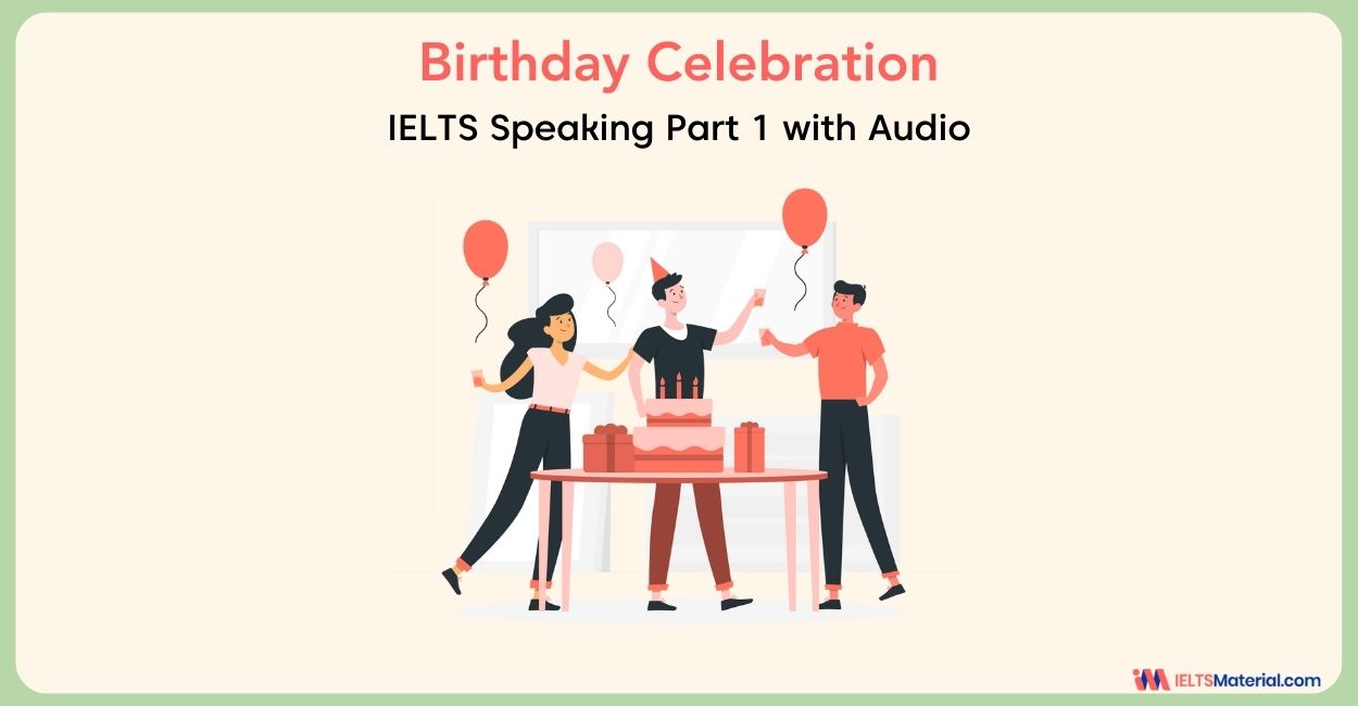 Birthday Celebration: IELTS Speaking Part 1 Sample Answer