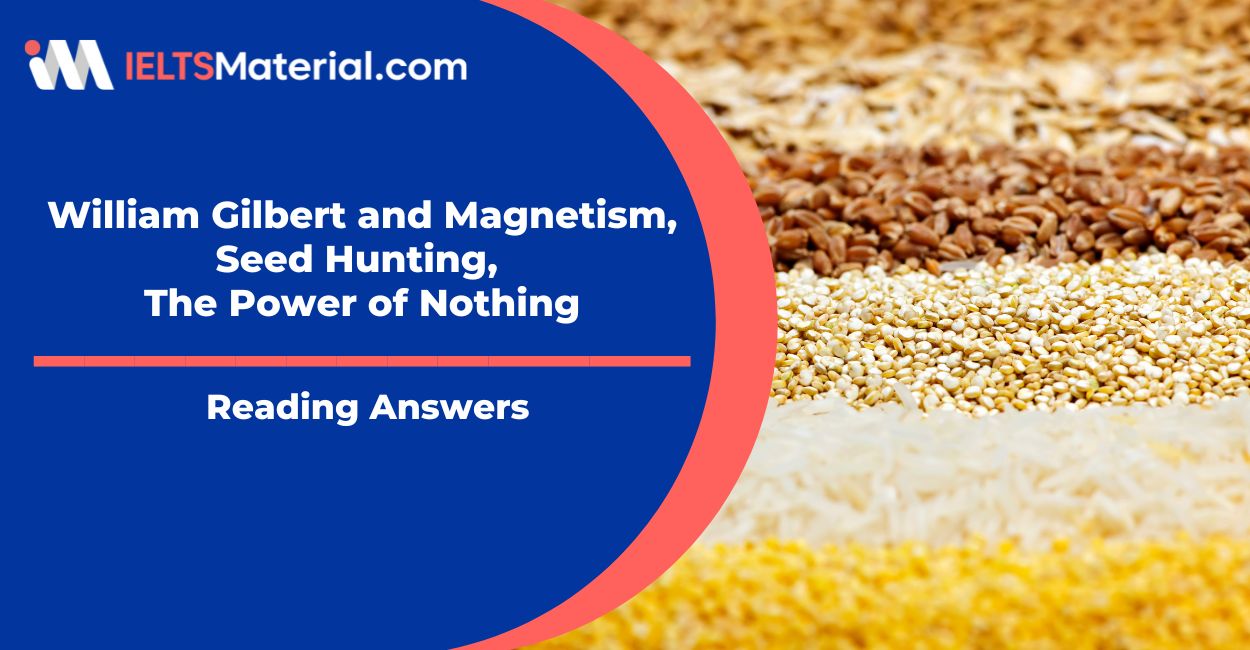 William Gilbert and Magnetism, Seed Hunting, The Power of Nothing Reading Answers