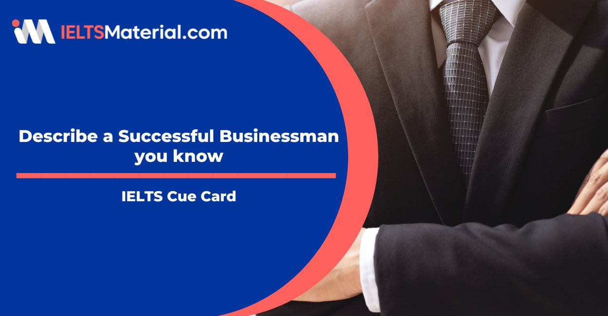 Describe a Successful Businessman you know Cue Card Sample Answers