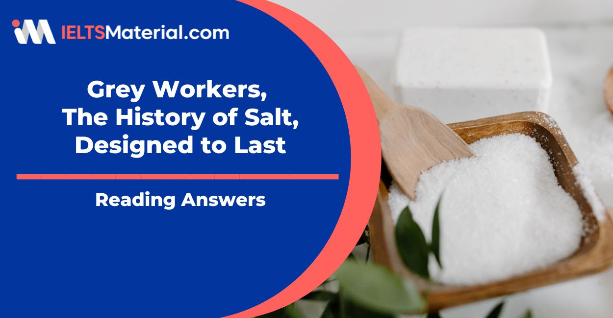 Grey Workers, The History of Salt, Designed to Last – Reading Answers