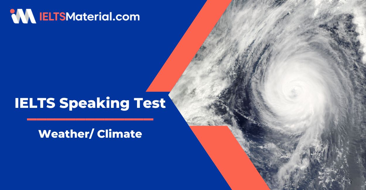 Weather/ Climate – IELTS Speaking Practice Test with Answers