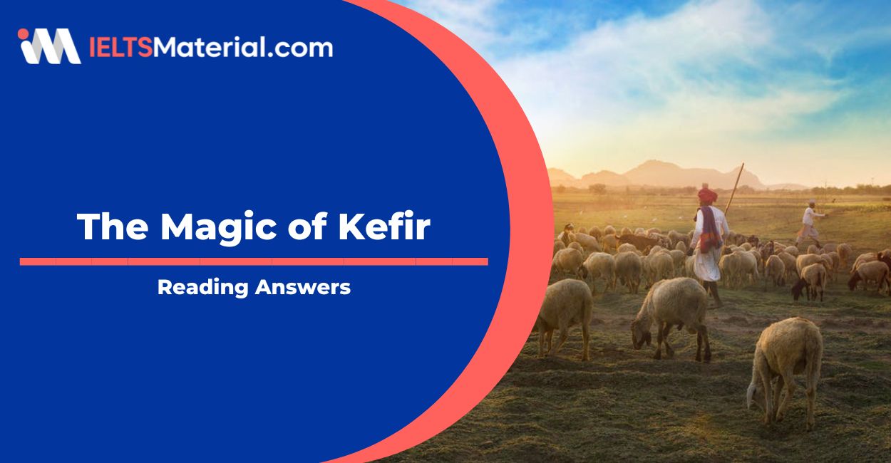 The Magic of Kefir- IELTS Reading Answers