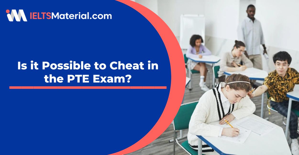 Is it Possible to Cheat in the PTE Exam?