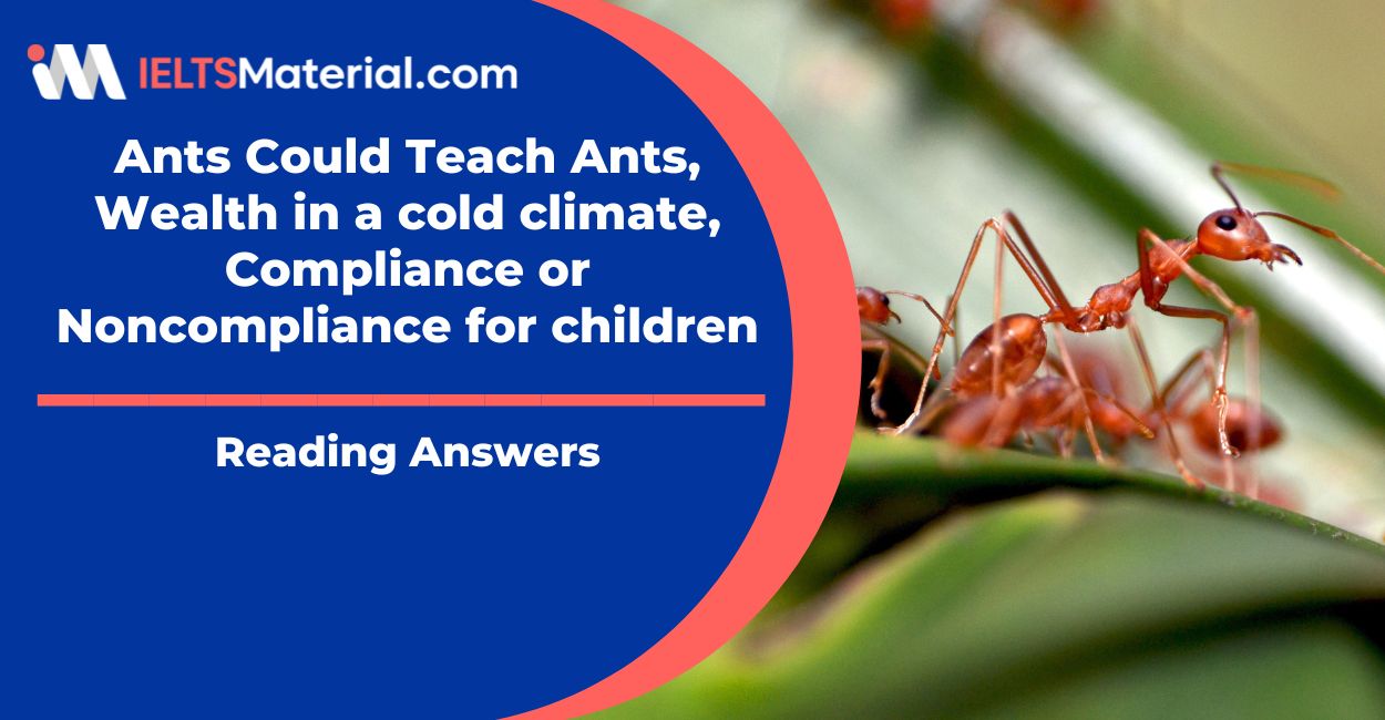 Ants Could Teach Ants, Wealth in a cold climate, Compliance or Noncompliance for children – Reading Answers