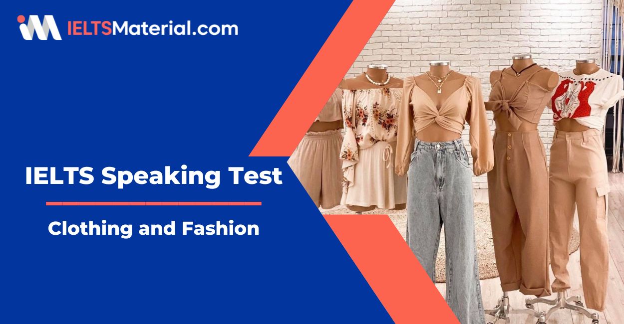 Clothing and Fashion – IELTS Speaking Practice Test with Sample Answers