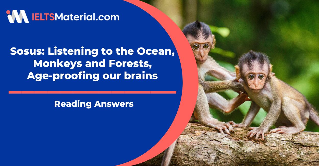 Sosus: Listening to the Ocean, Monkeys and Forests, Age-proofing our brains Reading Answers